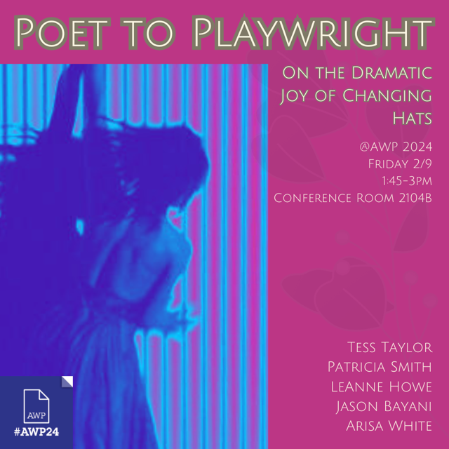 Tess Taylor (@tessathon) on Twitter photo So much goodness coming up, like this panel "Poet to Playwright, On the Dramatic Joy of Changing Hats." See you on Friday, at 1:45 in Room 2104B. #awp2024 So much goodness coming up, like this panel "Poet to Playwright, On the Dramatic Joy of Changing Hats." See you on Friday, at 1:45 in Room 2104B. #awp2024
