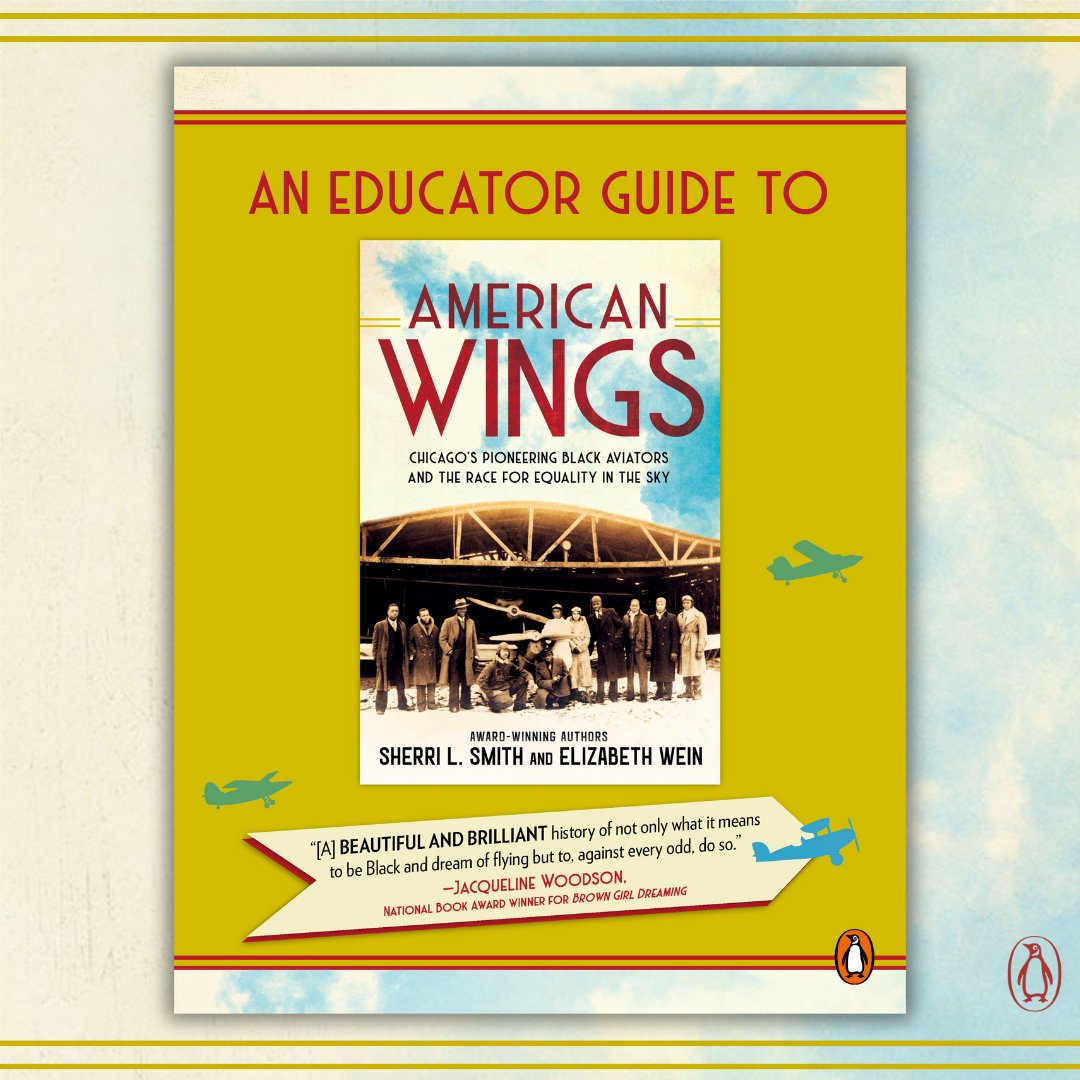 Bring @Sherri_L_Smith & @EWein2412's AMERICAN WINGS: CHICAGO'S PIONEERING BLACK AVIATORS AND THE RACE FOR EQUALITY IN THE SKY. Download the FREE educator guide Written by @erikaslong! ✈️ ➡️penguinschoollibrary.com/AmericanWingsG…