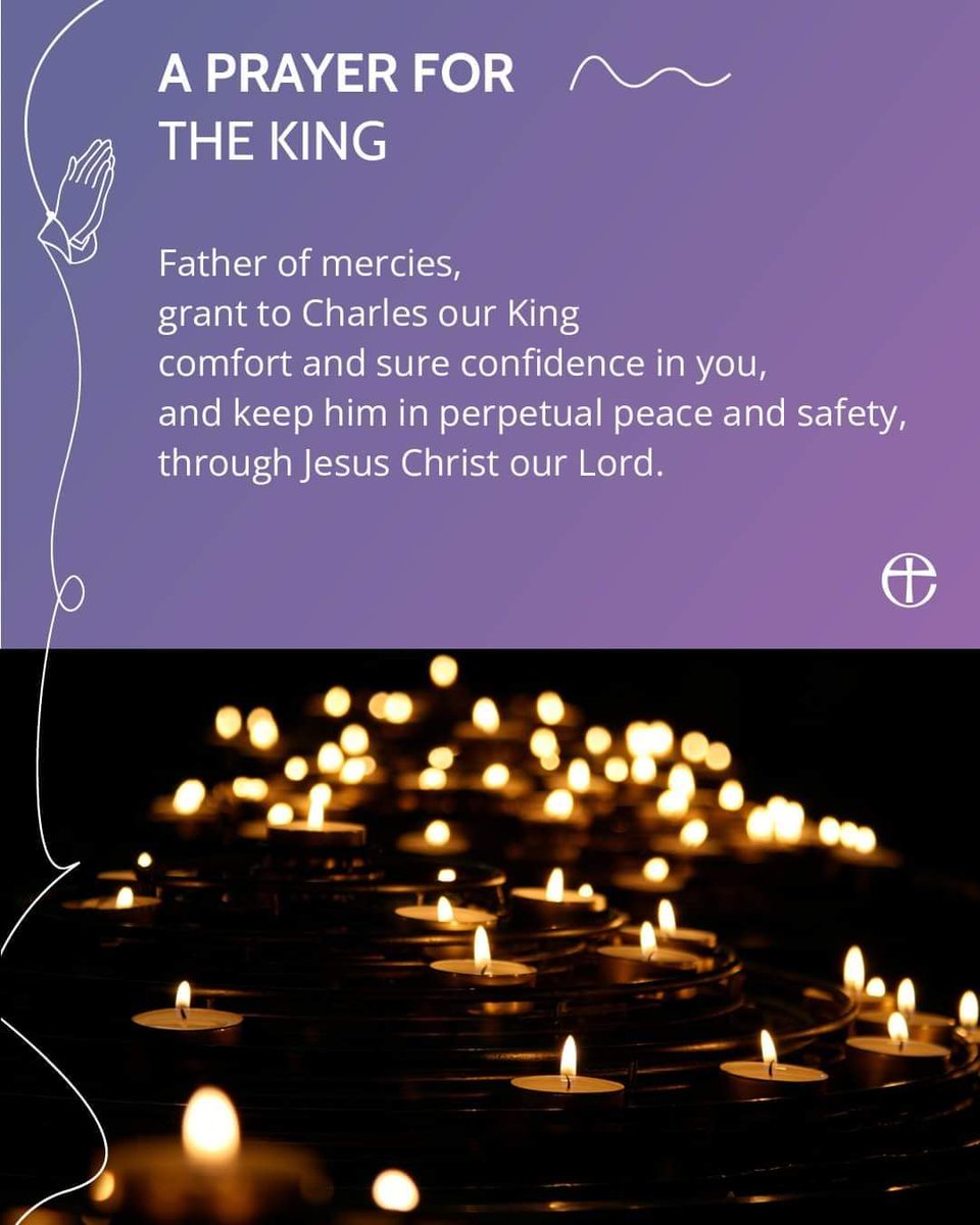 Prayers for King Charles, his family and those entrusted with his care.