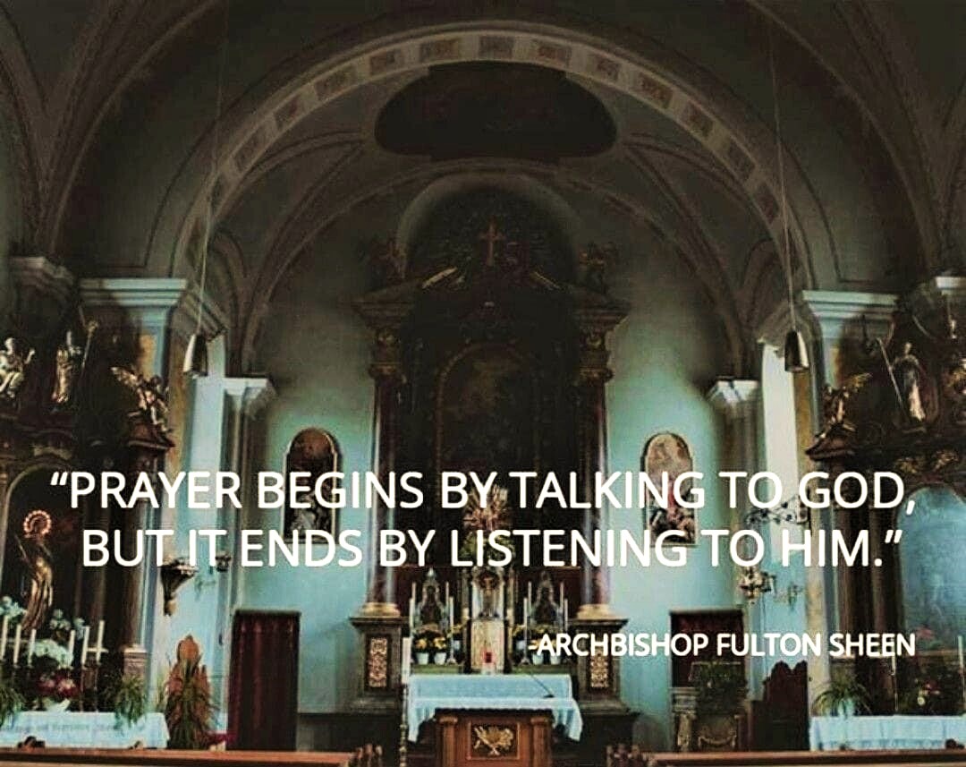 Speaking to God is easy.
We ask for things from Him all the time.
But are we listening?
... Because He's always talking to us.

#Praying #Listening #GodisSpeaking #God #Faith #VenFultonSheen