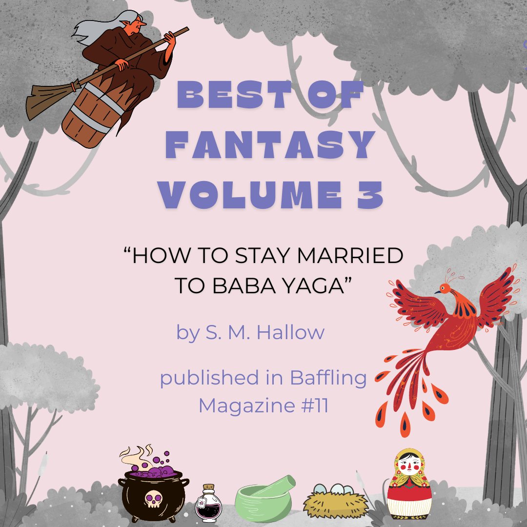 i am SO excited to announce 'How to Stay Married to Baba Yaga,' which originally appeared in @BafflingMag , has been selected to appear in The Year's Best Fantasy, Vol.3, edited by Paula Guran & published by @Pyr_Books !!!! paulaguran.com/content-of-the…