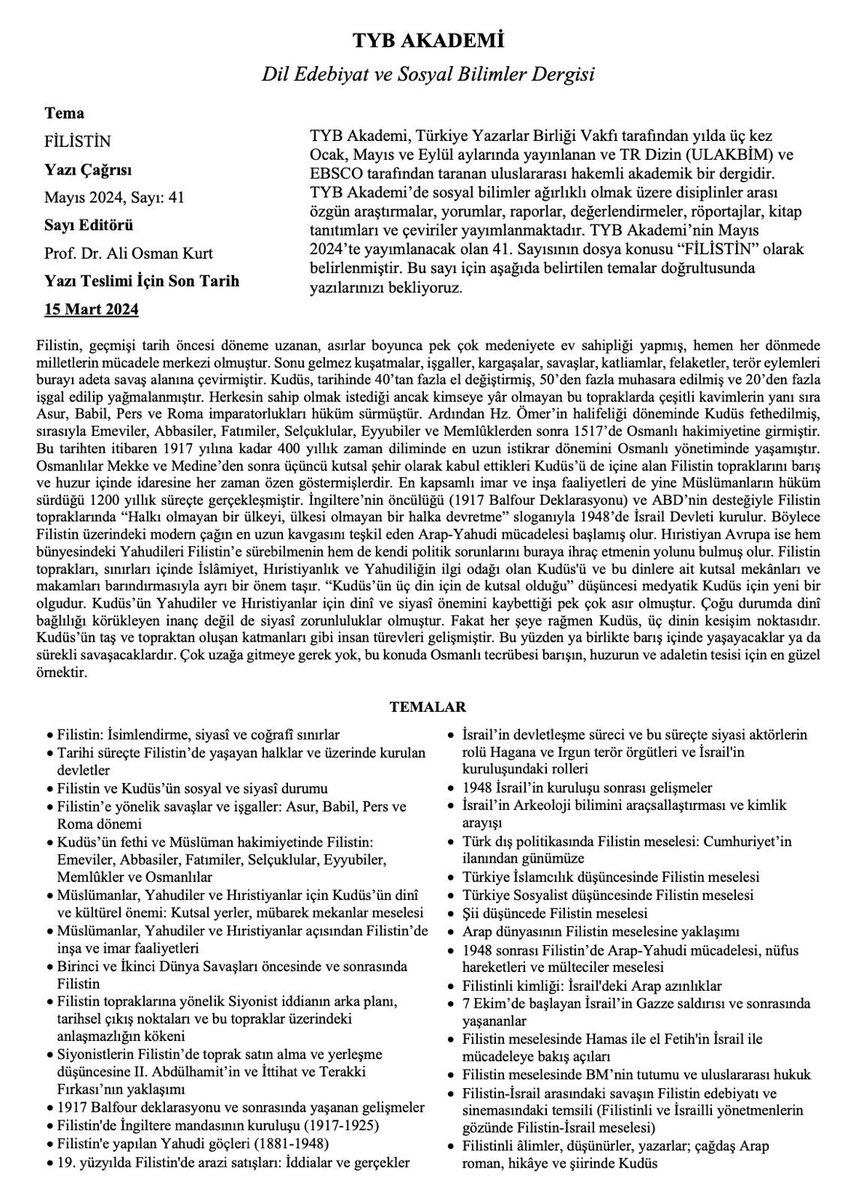 TYB Akademi Dergisi, 41. Sayısını (Mayıs 2024) “FİLİSTİN” konusuna ayırdı. Makale gönderim için son tarih: 15 Mart 2024.