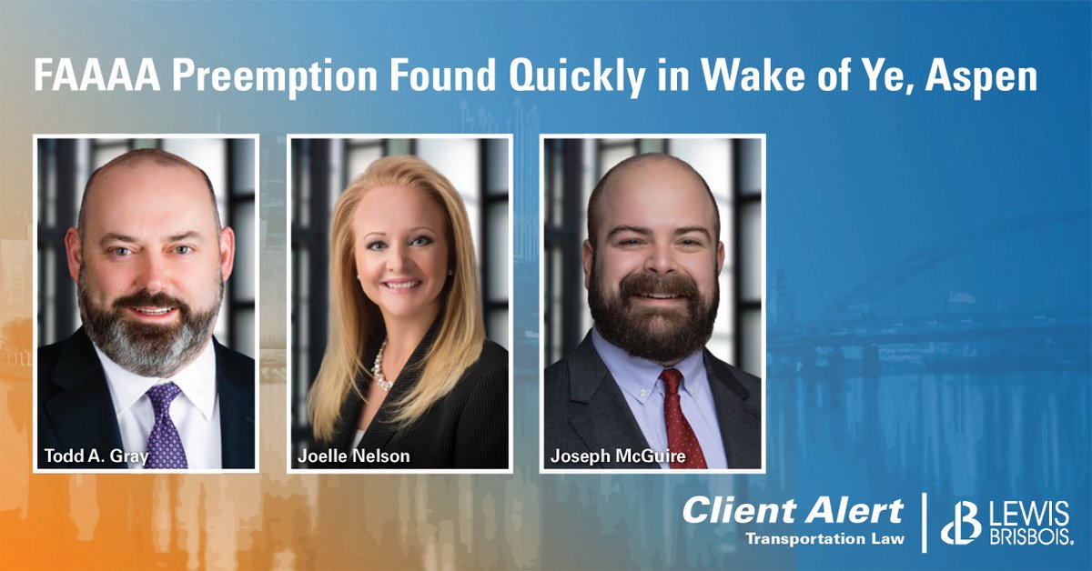 LewisBrisbois's tweet photo. In our latest #ClientAlert, our #transportation team explores the significant impact of recent Circuit opinions confirming the preemption of state law tort claims against freight #brokers by the Federal Aviation Authorization Administration Act: https://t.co/dX65CDEqLn https://t.co/AvWpzySjmH