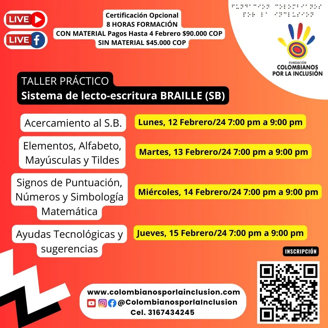 Taller Práctico
Sistema de Lecto-Escritura BRAILLE (SB) 
 Duración 8 Horas
Conexión: Facebook Live y YouTube
@colombianosporlainclusion
Del 12 al 15 Febrero/24

Mayor Información e Inscripción:
forms.gle/s2SEnwDriNMQyg…

WhatsApp +57 3167434245