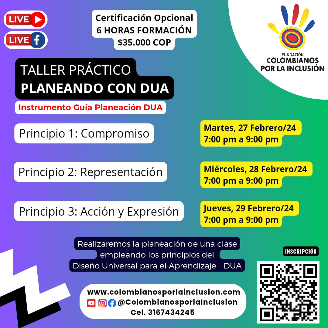 Taller Práctico
Planeando con DUA - 6 Horas
Diseño Universal para el Aprendizaje 
Conexión: Facebook Live y YouTube
Del 27 al 29 Febrero/24
7:00 pm a 9:00 pm

Mayor Información e Inscripción:
forms.gle/s2SEnwDriNMQyg…

WhatsApp +57 3167434245
