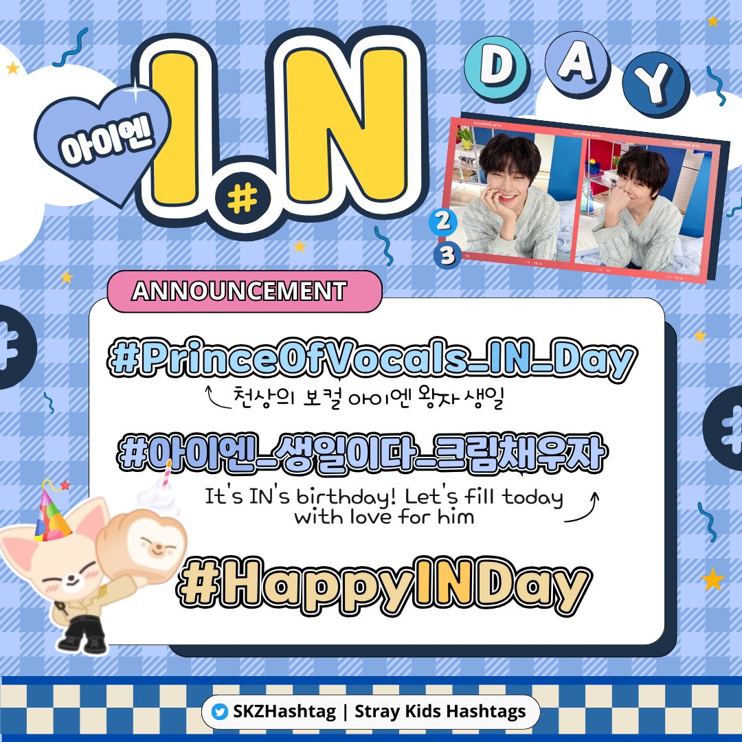 🎂스테이 여러분, 2월 8일 아이엔의 생일을
해시태그와 함께 축하해 주세요
🎂STAYs! These are the hashtags for I.N's birthday on February 8th

#⃣아이엔_생일이다_크림채우자
#⃣PrinceOfVocals_IN_Day
#⃣HappyINDay

📅 해시 총공 시작 / Trend party start: 24.02.07 11:30PM KST