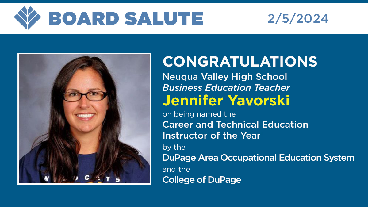 Congratulations to <a href="/NeuquaValley/">Neuqua Valley High School</a> Business Education Teacher, Jennifer Yavorski on being named the Career and Technical Education Instructor of the Year by the DuPage Area Occupational Education System and the College of DuPage. #boardsalute
