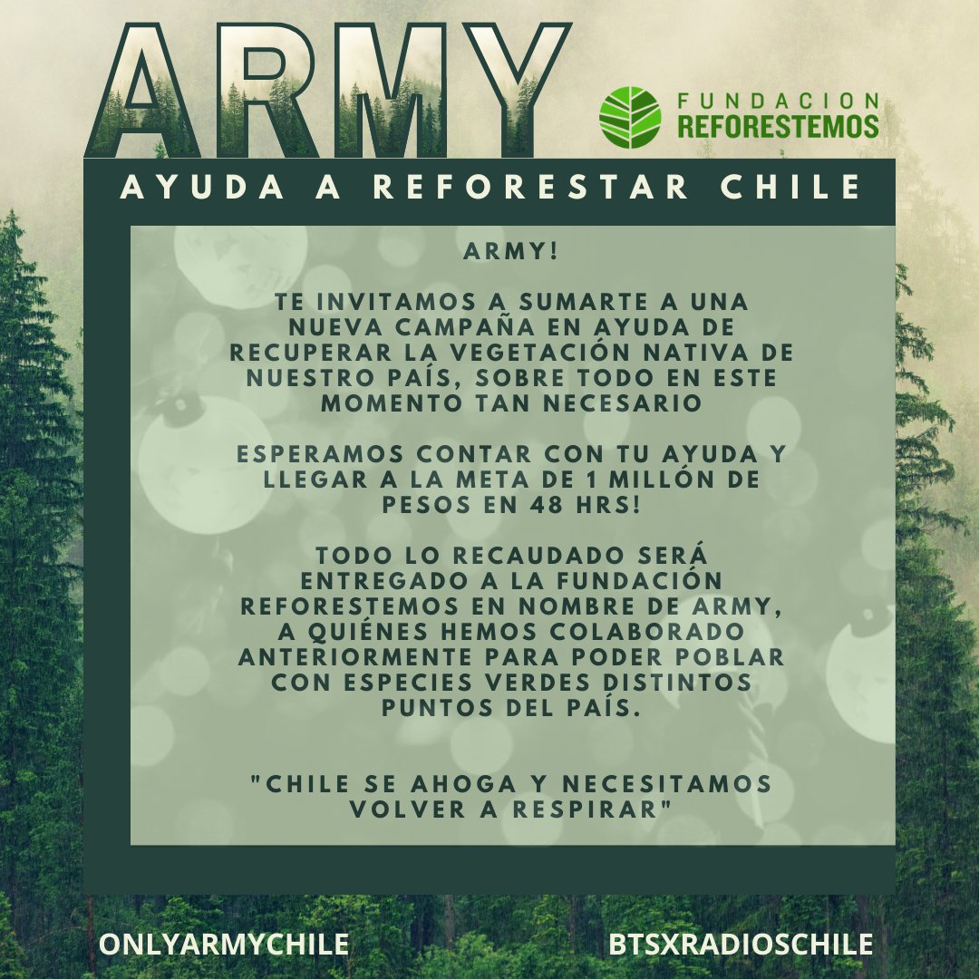🌱ARMY AYUDA A REFORESTAR CHILE🌱

💜ARMY!
Hoy nos unimos para contribuir a la Fundación Reforestemos y así realizar una gran donación a nombre de ARMY.

Link aportes:
🔗forms.gle/GuYGPUtsiE8a31…

🎯META: $1.000.000 CL
⏰️48 HRS
📆05.02 /22 HRS al
     07.02 /22 HRS

⬇️Más Info