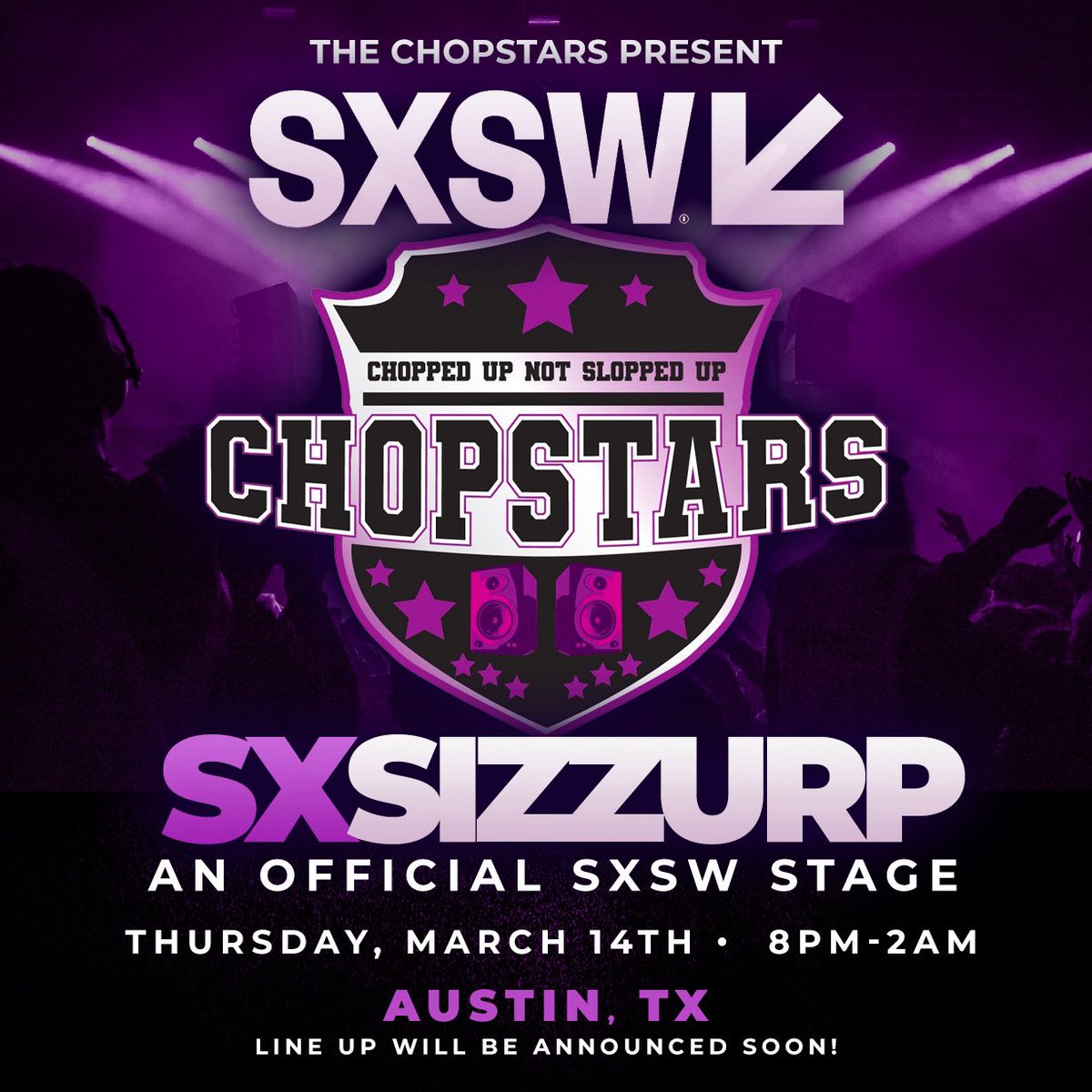 It’s about that time again!!! All roads lead to Austin as @thechopstars present #SxSizzurp an OFFICIAL @Sxsw stage!!!
Thursday March 14th!!! 
Line Up Will be announced soon!