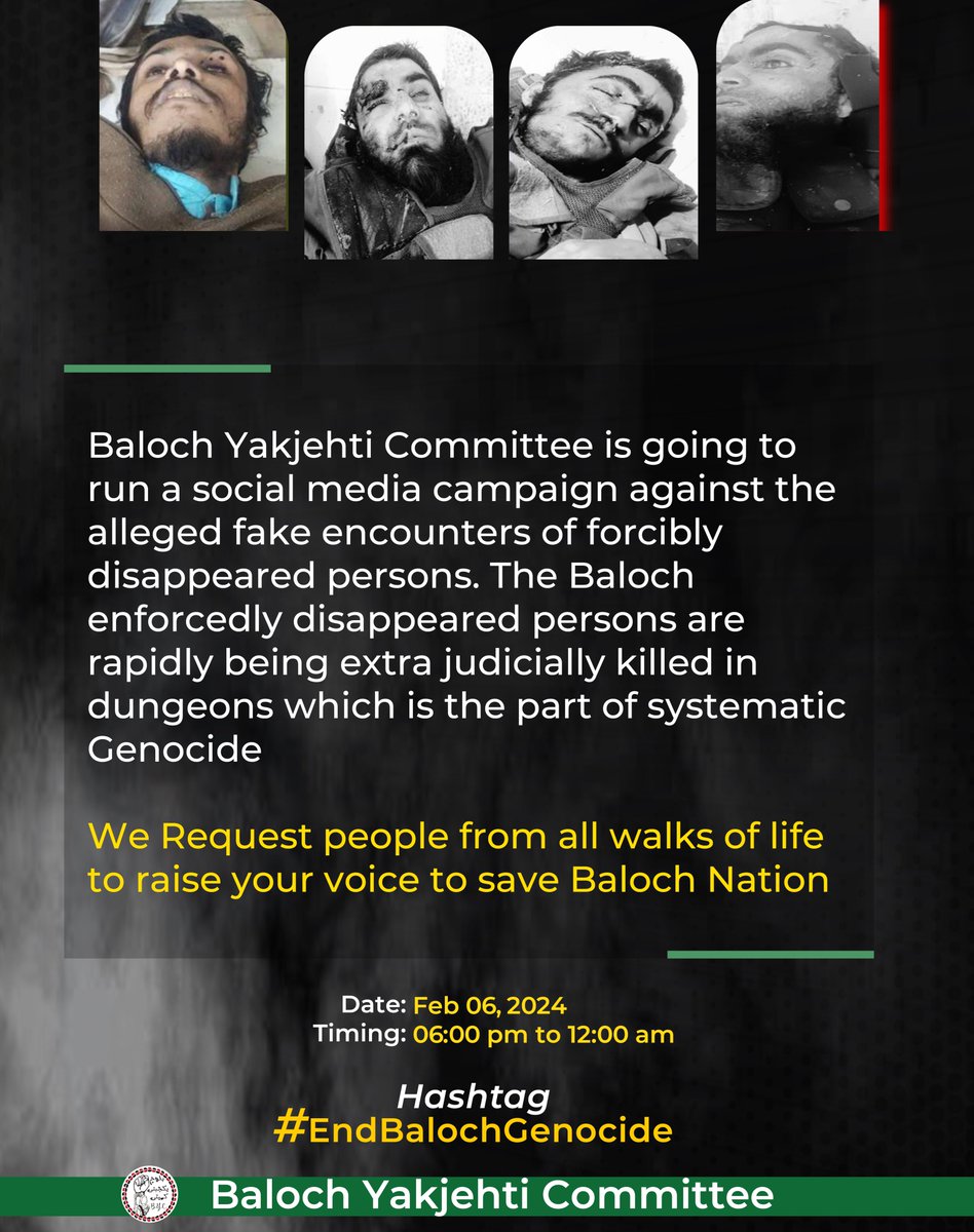 BalochYakjehtiC's tweet photo. Baloch Yakjehti Committee is going to run a social media campaign against the alleged fake encounters of forcibly disappeared persons. The Baloch enforcedly disappeared persons are rapidly being extrajudicially killed in dungeons which is the part of systematic Genocide.

We request people from all walks of life to raise your voice to save Baloch Nation.

Date: Today 06 February, 2024
Timing: 06:00 pm to 12:00 am

Hashtag: #EndBalochGenocide