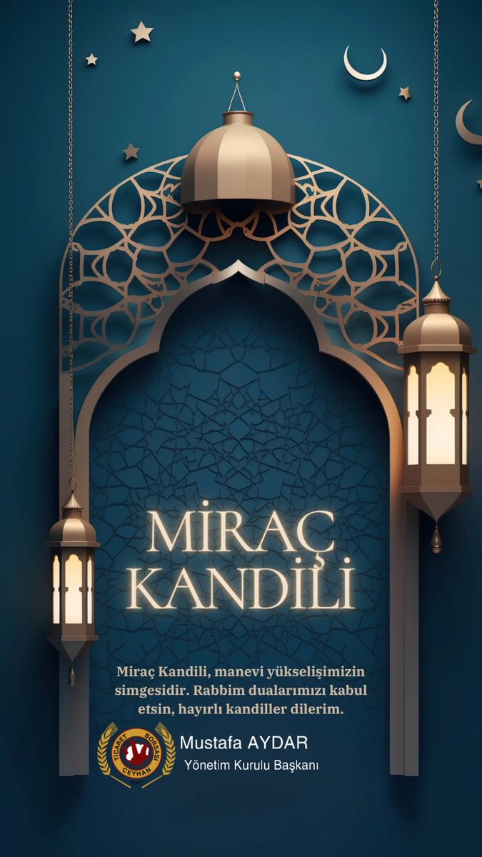 Tüm dualarımızın kabul olması dileğiyle Miraç Kandil’imiz mübarek olsun.
-Mustafa AYDAR
-Ceyhan Ticaret Borsası Yönetim Kurulu Başkanı