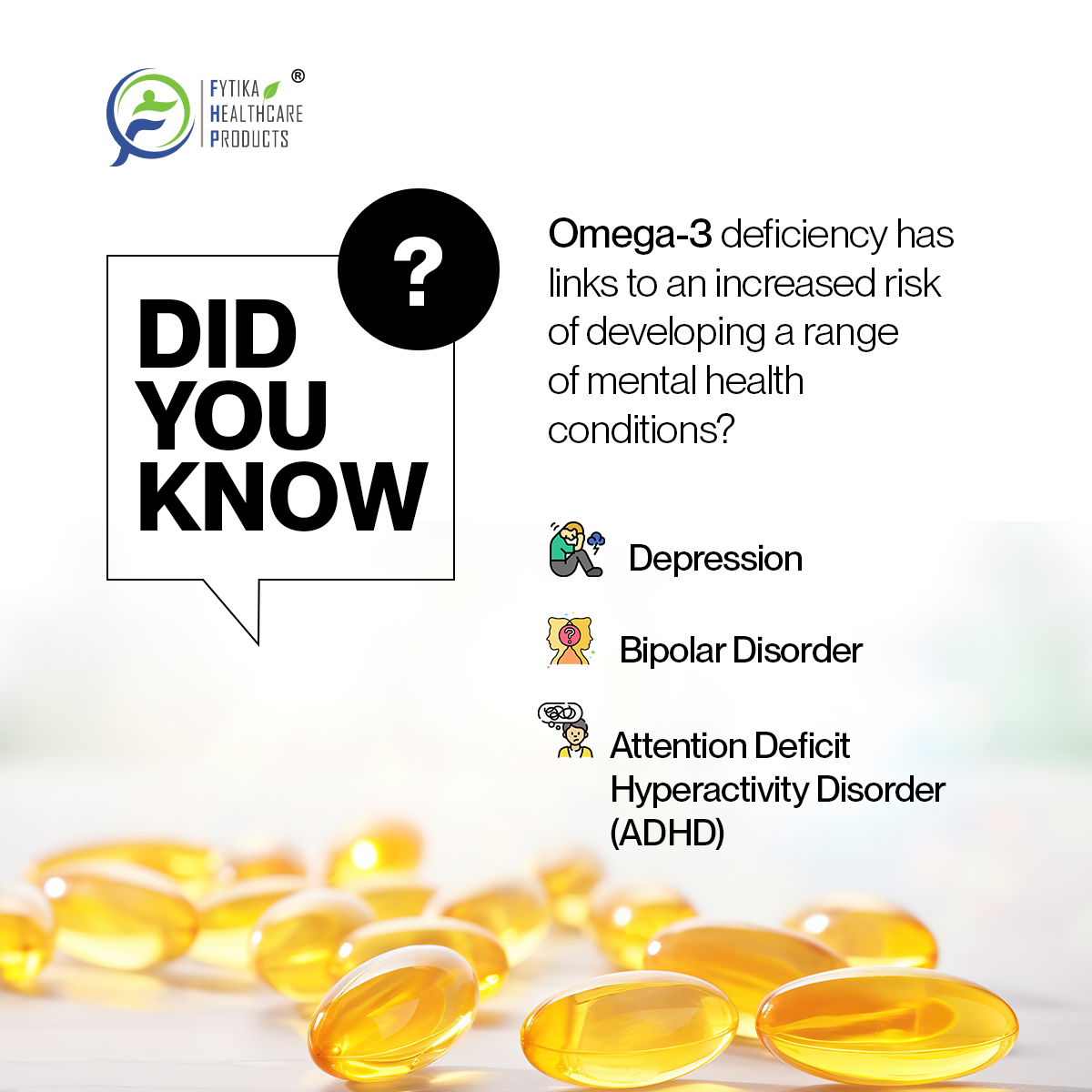 Omega-3 deficiency is associated with a higher risk of developing various mental health conditions! 
1️⃣ Depression
2️⃣ Bipolar Disorder
3️⃣ ADHD

#Fytika #Fytikahealthcare #FytikaOmega1000 #FytikaOmegaCapsules #FytikaHealthcareProducts #Omega3s #Fishoilcapsules #EPA #DHA