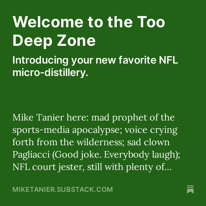 Thrilled to introduce my very own corner of the Internet: the Too Deep Zone. NFL coverage for poets, drunkards and dreamers.