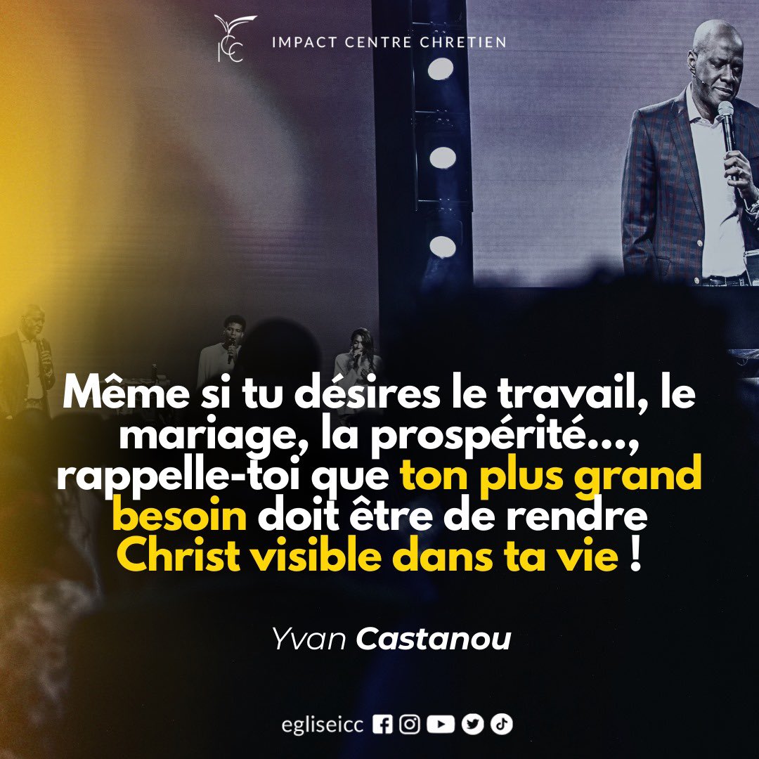 Même si tu désires le travail, le mariage, la prospérité....rappelle-toi que ton plus grand besoin doit être de rendre Christ visible dans ta vie !