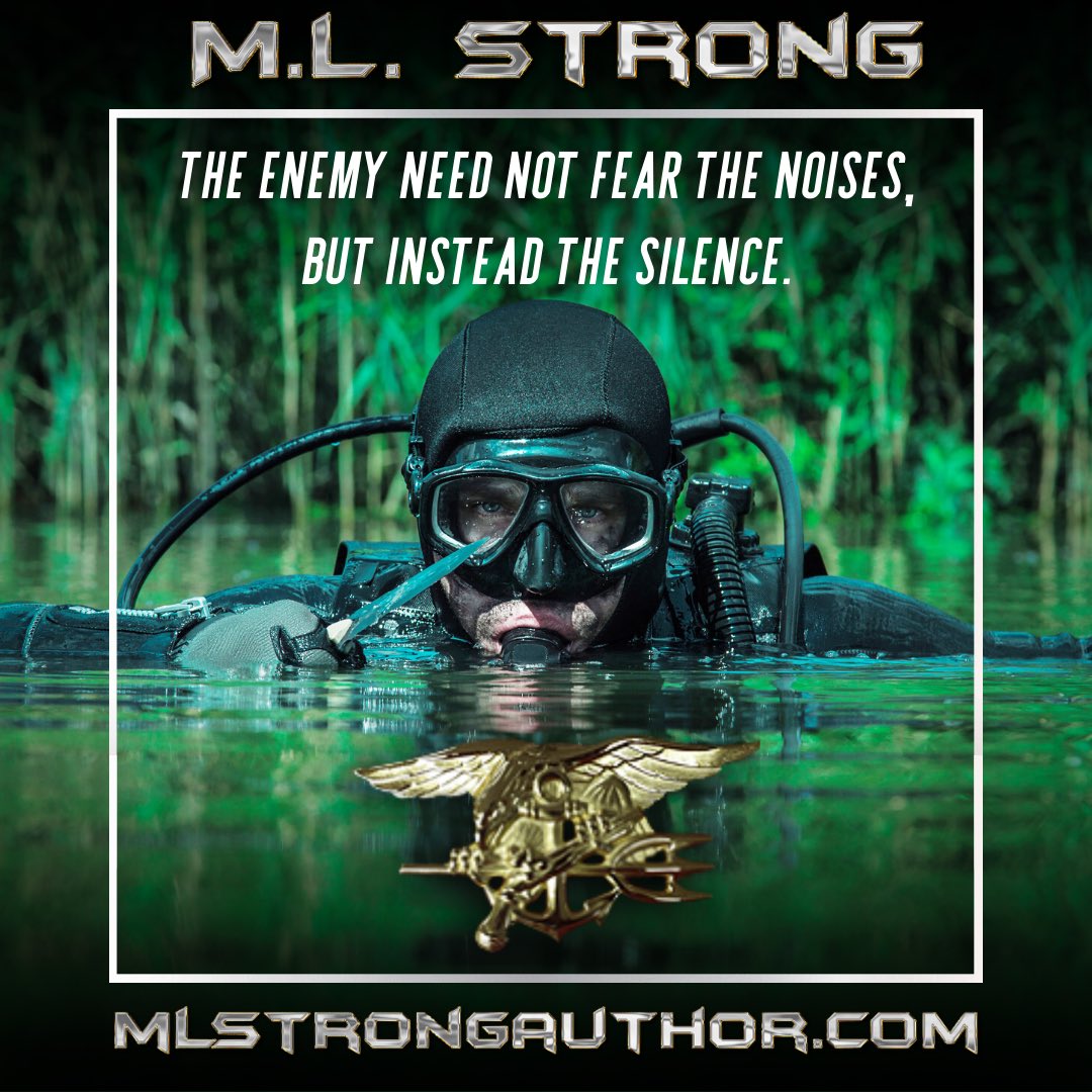 “The enemy need not fear the noises, but instead the silence.”

MLStrongAuthor.com
#lltb #navyseal #theteams #frogmanauthor #mlstrong #martinlstrong #veteranauthor #teamsandshit #frogmen #UDT #sealteams #nsw #devgru #twoisone #onlyeasydaywasyesterday #longlivethebrotherhood