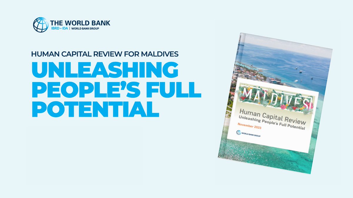 OUT NOW: The @WorldBank's #HumanCapital Review for the #Maldives.This is the first time that Maldives has measured its Human Capital Index. Read more to find out how the country is performing in health and education outcomes for its people: wrld.bg/u4pZ50QybNy #InvestInPeople