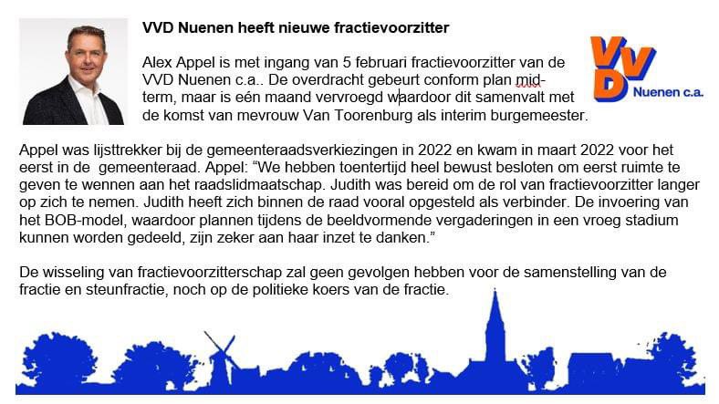 VVD Nuenen heeft een nieuwe fractievoorzitter! Vanaf 5 februari neemt <a href="/ANJ_Appel/">Alex Appel</a> het stokje over van <a href="/JudithTesser/">Judith Tesser</a>.

Deze wisseling heeft geen gevolgen voor de samenstelling of de politieke koers van de fractie.