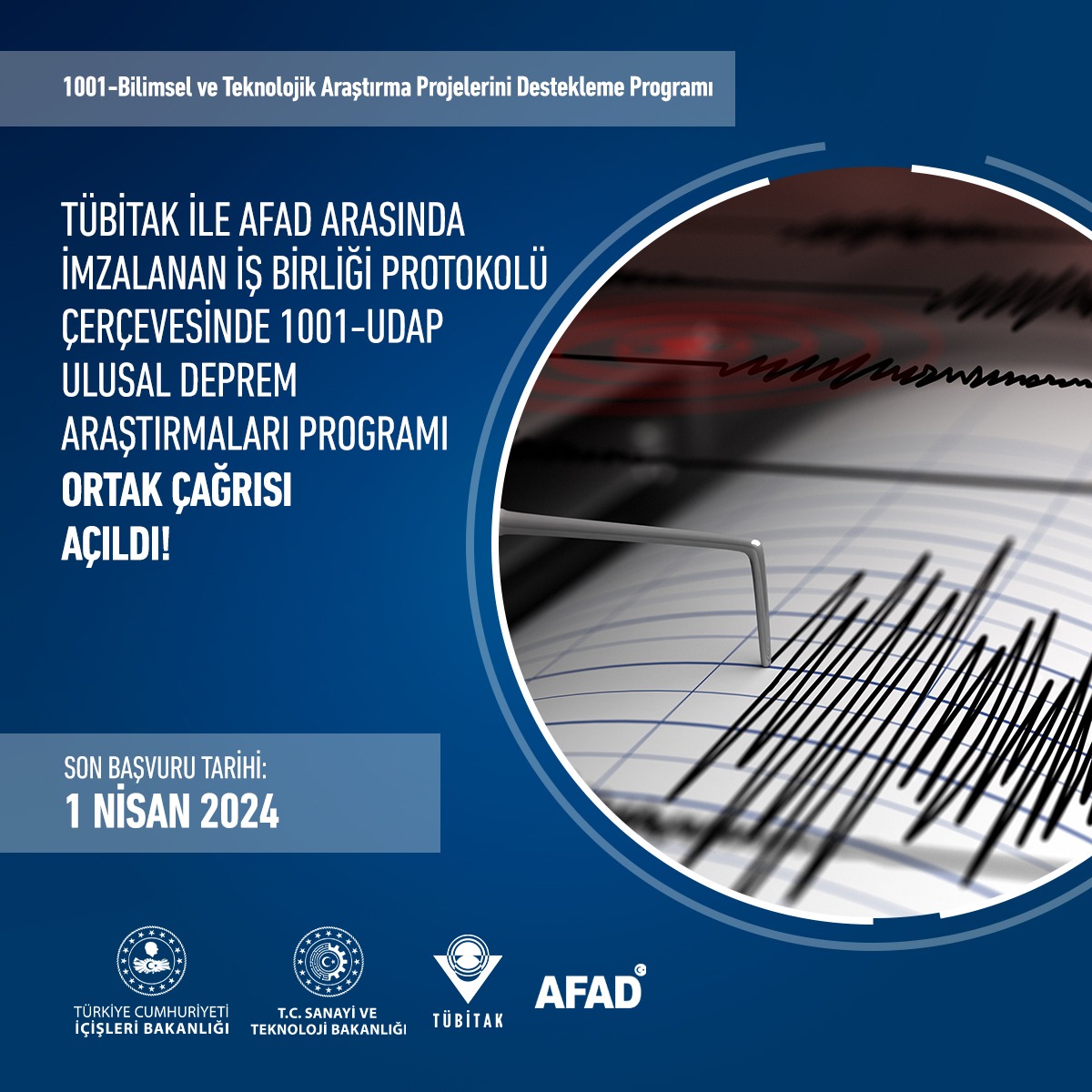 📢 TÜBİTAK ile AFAD arasında imzalanan iş birliği protokolü çerçevesinde 1001-UDAP Ulusal Deprem Araştırmaları Programı Ortak Çağrısı açılmıştır!

👝Bütçe üst limiti: 1.650.000 TL

⏳Süre üst limiti: 24 ay

Çevrim içi başvuru için son tarih:
🗓️ 1 Nisan 2024

E-imza için son