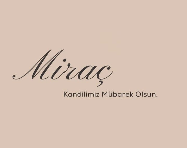 Tüm İslam aleminin Miraç kandili mübarek olsun.