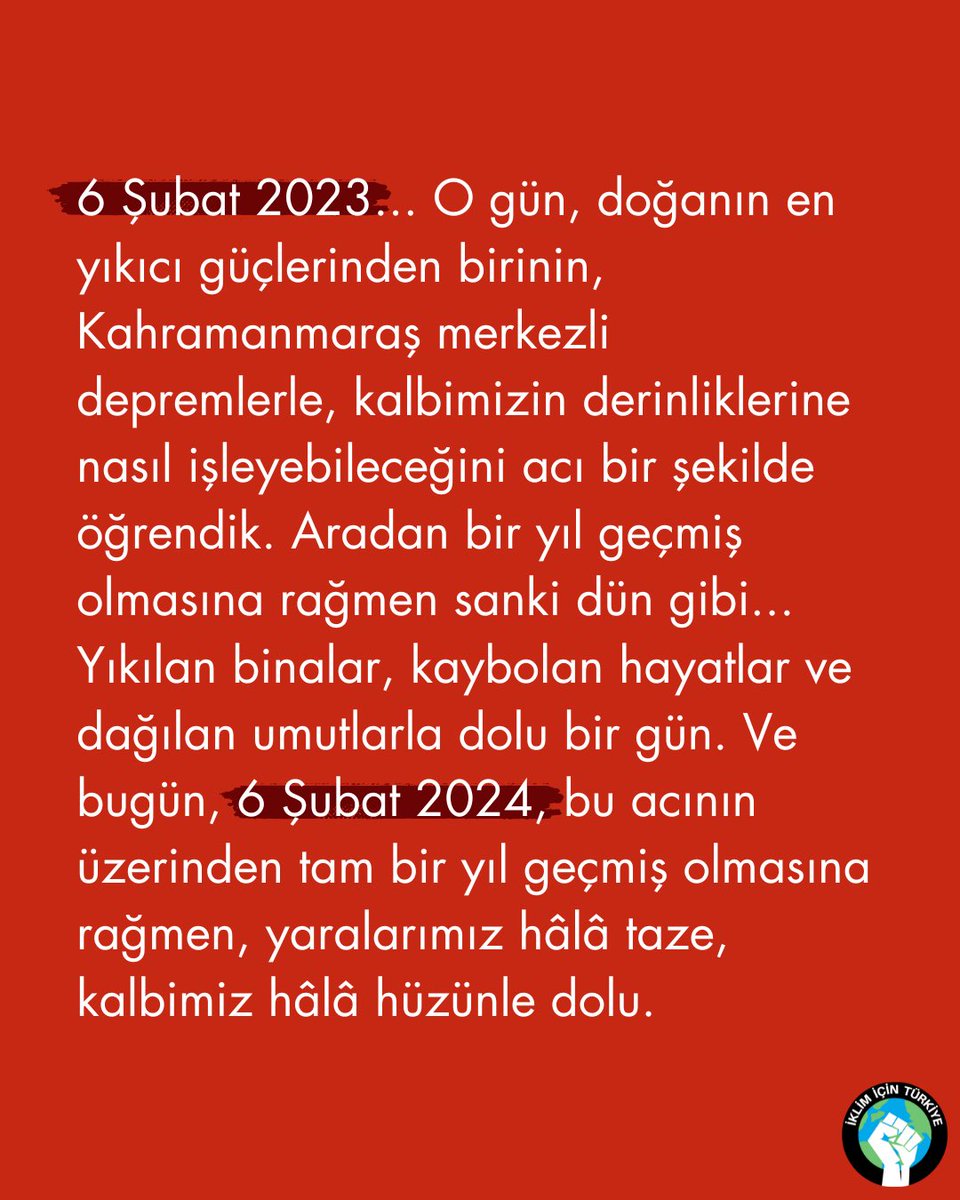 IklimTurkiye's tweet photo. Bugün, 6 Şubat 2023 Kahramanmaraş depremlerinin birinci yıldönümünde, yitirdiğimiz canları anıyor, yaralarımızın sarılması için geçen zamanın acı gerçeklerini yüreğimizde hissediyoruz. Kalbimiz hüzünle dolu, zira aradan geçen bir yıla rağmen, yaşananların izleri hâlâ taze. https://t.co/VmkaDUUYdJ