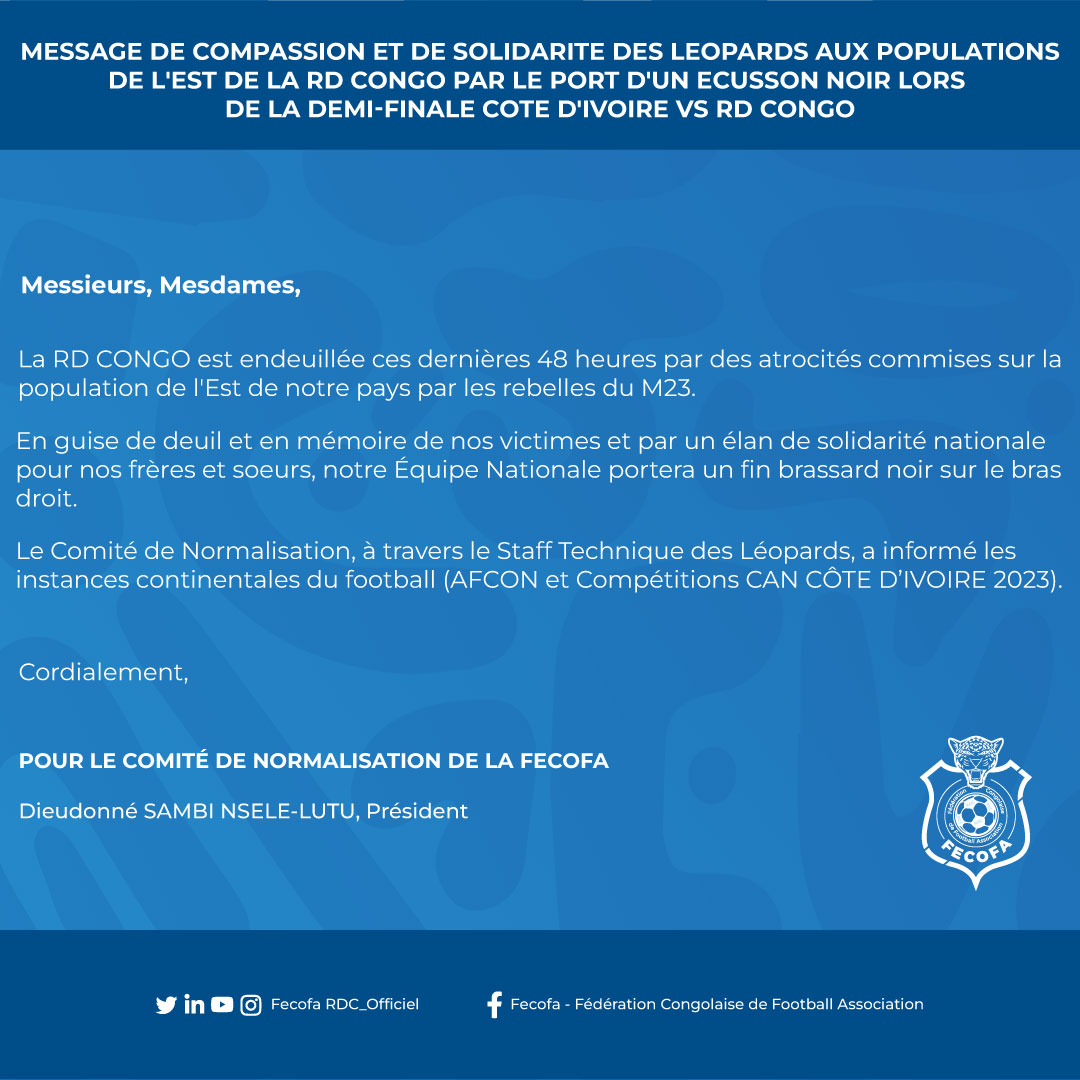 En guise de deuil et en mémoire de nos victimes et par un élan de solidarité nationale pour nos frères et soeurs, notre Équipe Nationale portera un fin brassard noir sur le bras droit. 📄

#PlusJamaisSeuls #StopALaGuerre #FecofaRdc #TotalEnergiesAFCON2023