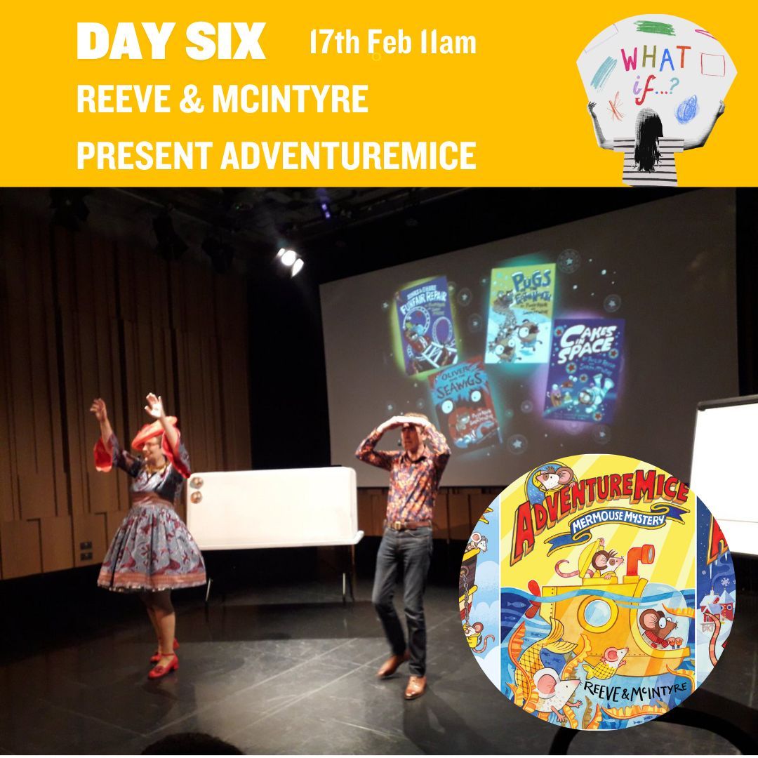 DAY SIX OF 'WHAT IF...?' 17th Feb - REEVE & MCINTYRE PRESENT ADVENTUREMICE! Join storytelling superstars Philip Reeve and Sarah McIntyre to discover their brand-new, superbly silly and endearing series for early readers, Adventuremice! Book here: buff.ly/42vmUnR