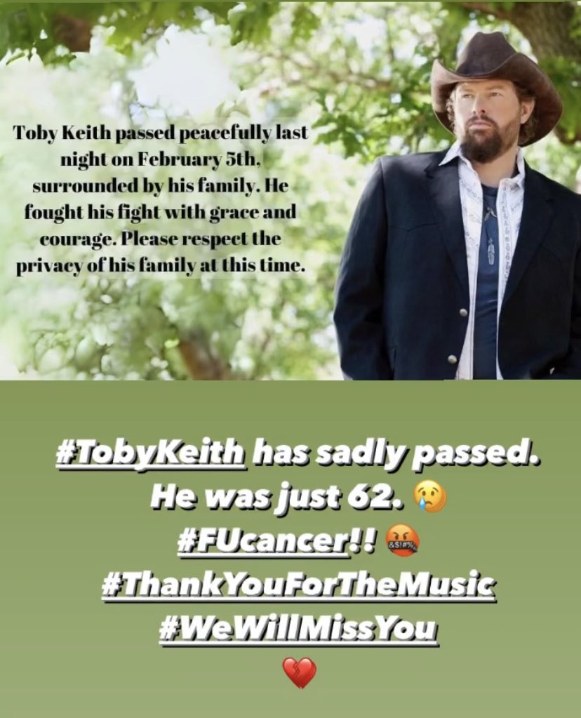 So sad to hear about 
Toby Keith. Cancer is an f'ing demon! He was just 62. Too young!! 😢💔 #FUcancer #RIPTobyKeith  #ThankYouForTheMusic