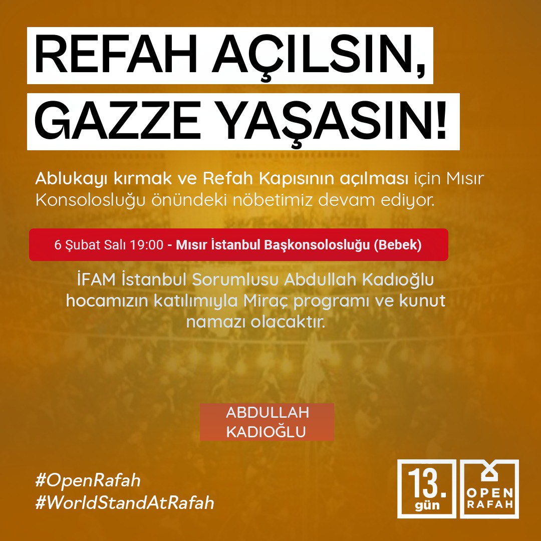 13. Gün | Miraç Gecesi Bugünkü nöbetimizde, Abdullah Kadıoğlu hocamızın katılımıyla Miraç Gecesi programı yapılacak ve Kunut namazı kılınacaktır. Gönlü Filistin ile olan herkesi bekleriz. @ifamistanbul #openrafah #OpenRafahBorde