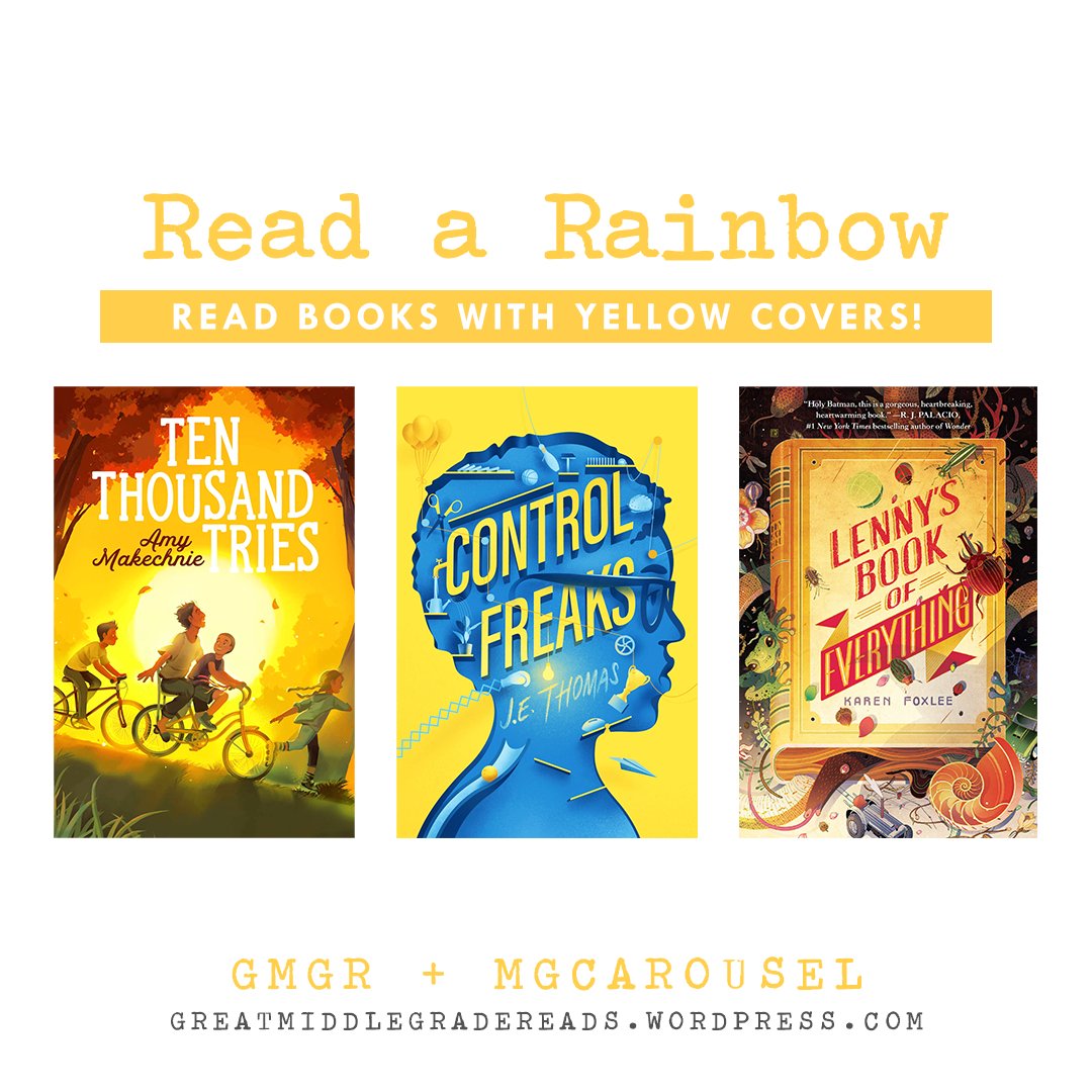 Read a Rainbow with #GreatMGReads!

Yellow books:
 💛Ten Thousand Tries by Amy Makechnie
 💛Control Freaks by J.E. Thomas
 💛Lenny's Book of Everything by Karen Foxlee

#ReadARainbow #ReadByColor