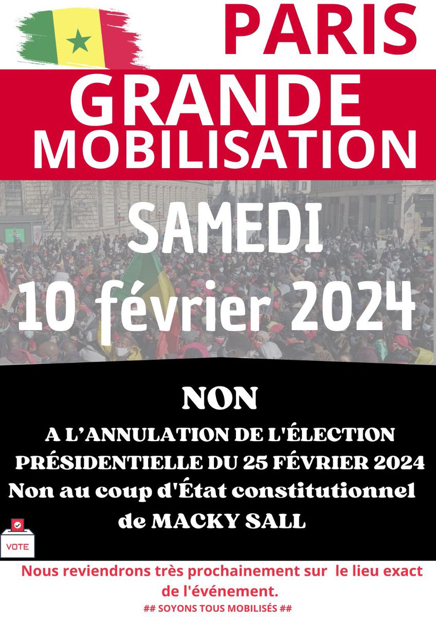 🚨 GRAND RASSEMBLEMENT À PARIS ‼️

Manifestation à ce samedi 10 février 2024 ! 

Le lieu vous sera communiqué ultérieurement…

Nous ne lâcherons rien  ✊🏾🇸🇳

#FreeSenegal 
#NonAuReport 
#MackyDegage
