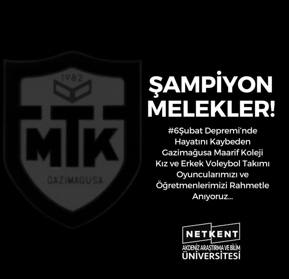 #6Şubat Depremi'nde Hayatını Kaybeden Gazimağusa Maarif Koleji 
Kız ve Erkek Voleybol Takımı Oyuncularımızı ve Öğretmenlerimizi Rahmetle Anıyoruz...

#unutmadık