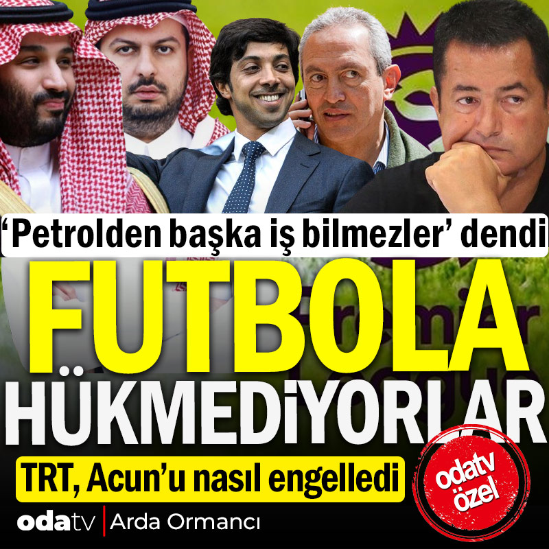 'Petrolden başka iş bilmezler' dendi: Futbola hükmediyorlar...  

TRT, Acun'u nasıl engelledi  

✍️ Haber | Arda Ormancı  

odatv4.com/spor/petrolden… 

#Odatvözel