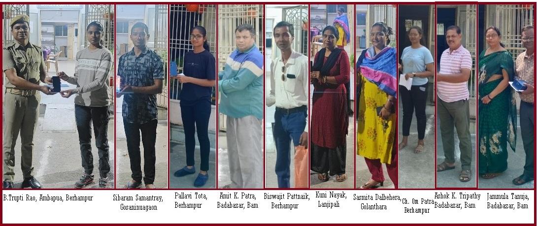 10 lost Mobiles of Ch Om Patra, Jammula Tanuja ,Ashok Kumar Tripathy, Pallavi Tota,B.Tirupati Rao, Sibaram Samantaray, Sashmita Dalabehera, Kuni Nayak, Biswajit Pattnaik & Amit Kumar Patra were recovered & returned by Cybercrime & Economic offences Police station, Berhampur.