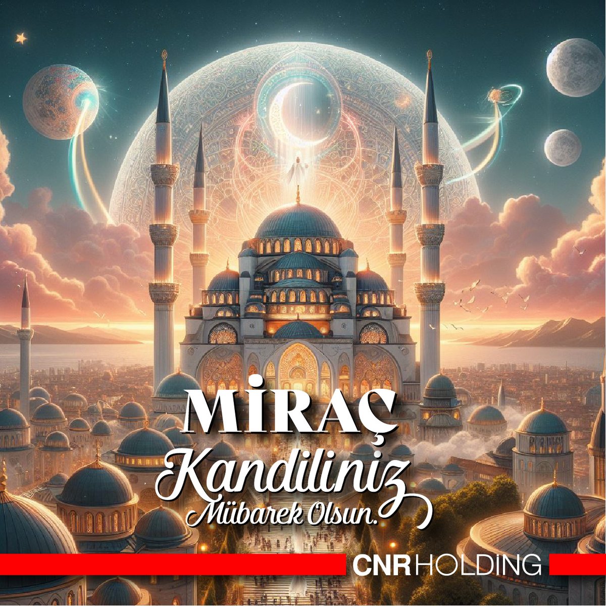 Miraç kandiliniz mübarek olsun.

#cnrholding #miraçkandili