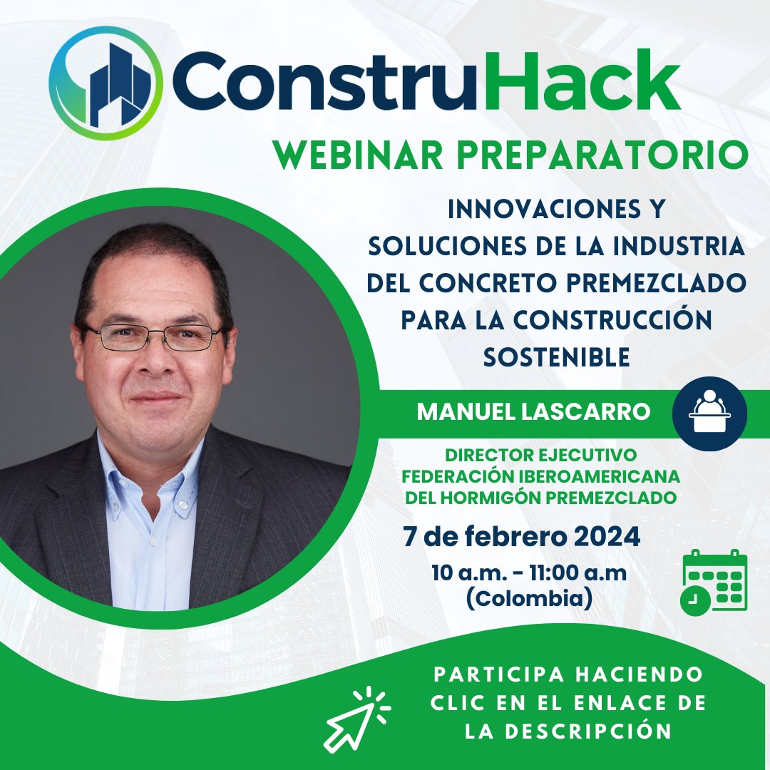 Te invitamos a participar en el próximo webinar preparatorio del #ConstruHack2024,  titulado “Innovaciones y soluciones de la industria del concreto  premezclado para la construcción sostenible”, con la intervención de  Manuel Lascarro, Director Ejecutivo de la Federación
