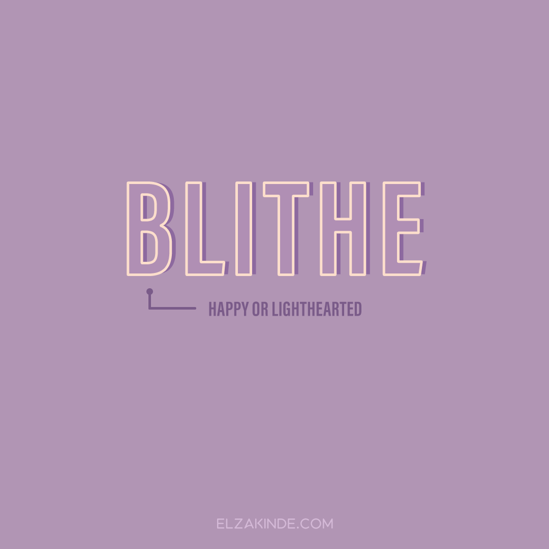 BLITHE: happy or lighthearted.

Find more words worth collecting on my blog: elzakinde.com/category/word-… #wordnerd #wordcollector