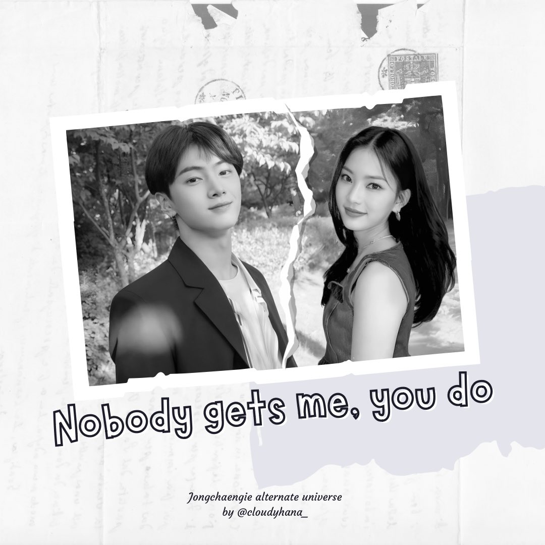 —Nobody gets me, you do.
a #jongchaengie alternate universe