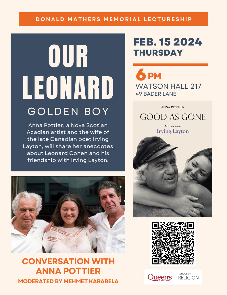 Anna Pottier, a Nova Scotian Acadian artist and the wife of the late Canadian poet Irving Layton, will share her anecdotes about Leonard Cohen and his friendship with Irving Layton. Moderated by Dr. Mehmet Karabela.
You're invited!