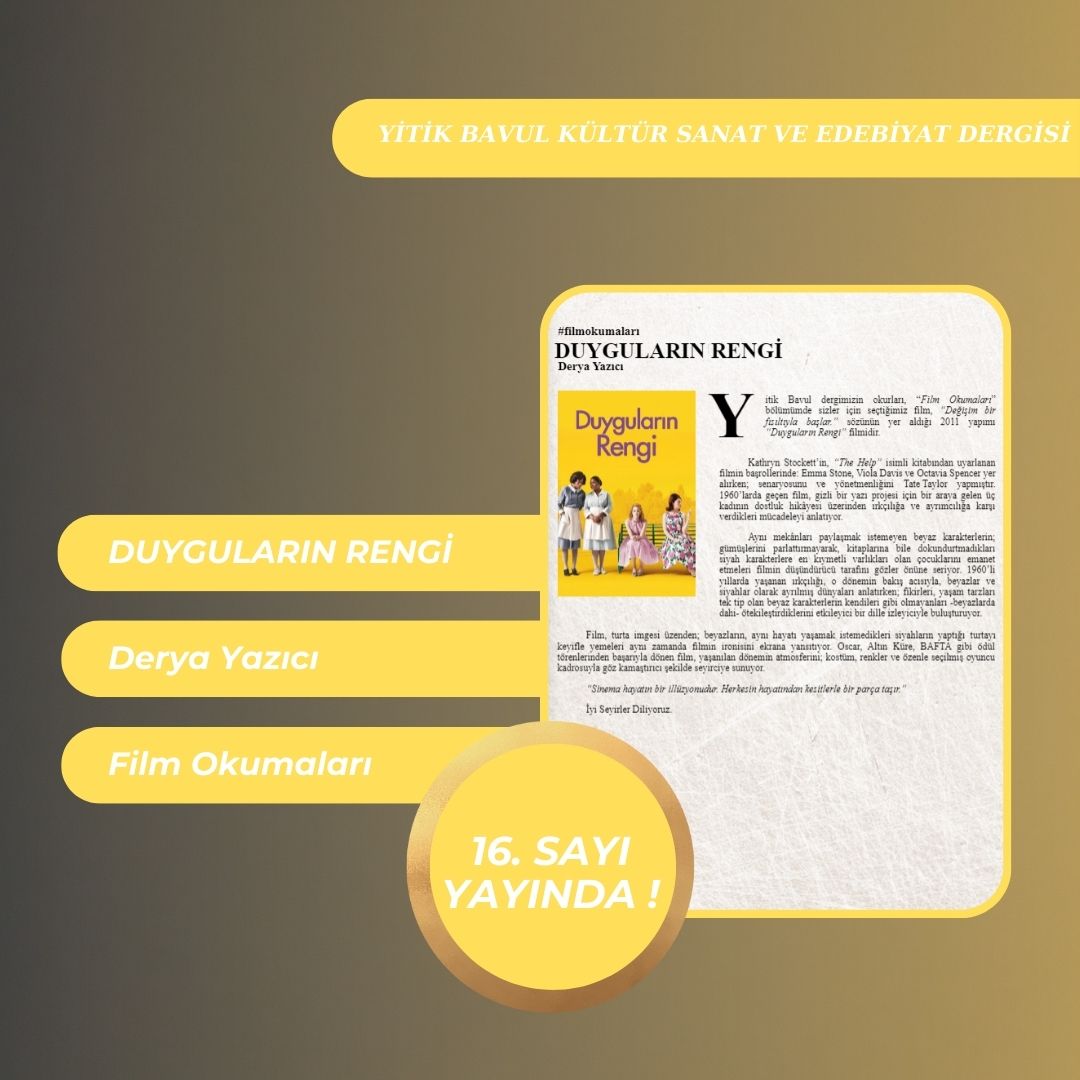 Derya Yazıcı'nın #filmokumaları bölümümüze armağanı "Duyguların Rengi" 16. sayıda okuyucularını bekliyor.

Keyifli okumalar dileriz.
#öykü #hikaye #deneme #makale #yitikbavul #edergi #yazarlıkatölyesi #atölyedergi