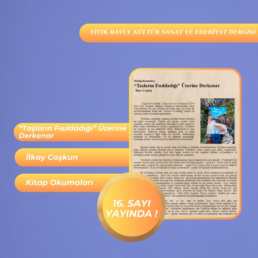İlkay Coşkun'un #kitapokumaları bölümümüze armağanı "Taşların Fısıldadığı Üzerine Derkenar" 16. sayıda okuyucularını bekliyor.

Keyifli okumalar dileriz.
#öykü #hikaye #deneme #makale #yitikbavul #edergi #yazarlıkatölyesi #atölyedergi