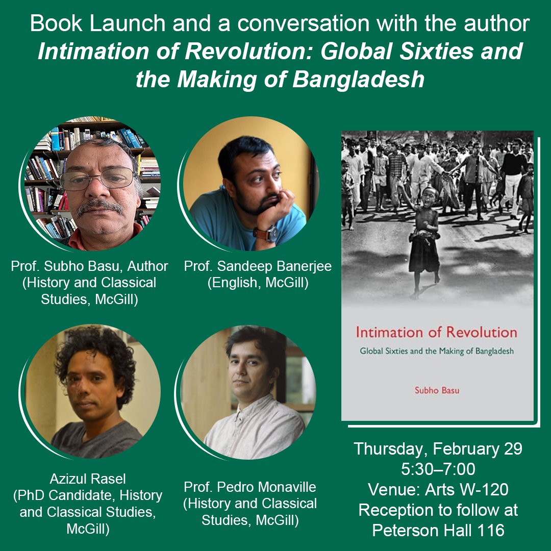 Join us for the launch of Prof. Subho Basu's Intimation of Revolution: Global Sixties and the Making of Bangladesh.

Feb. 29, 5:30pm, ARTS W-120, McGill