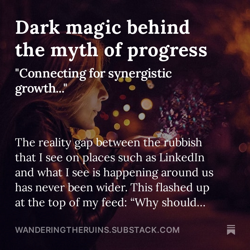 Dark magic behind the myth of progress open.substack.com/pub/wanderingt…