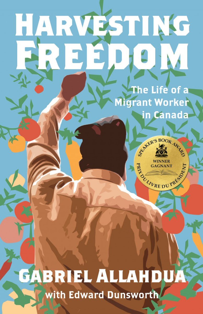 Remember our Growing A Just Food System panelist, Gabriel Allahdua?

His memoir, Harvesting Freedom, reveals what life is like for the people who produce Canada’s food.

Join the author and activist online March 1 | 2pm EST 

Register below: brownpapertickets.com/event/6236026