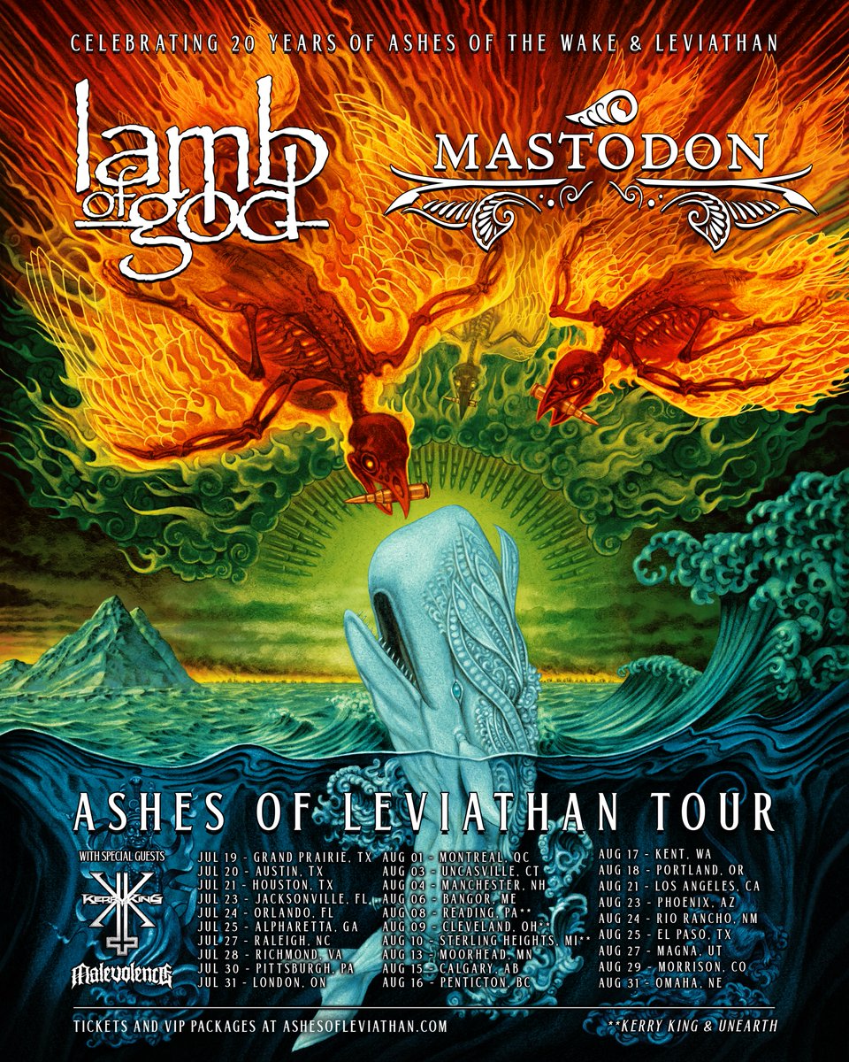 ASHES OF LEVIATHAN Tour with Lamb of God and Mastodon, celebrating 20 years of Ashes Of The Wake and Leviathan. Both albums will be played in full, with special guests Kerry King, Malevolence and Unearth (on select dates).  
 
Pre-sale tickets and VIP packages go on-sale TODAY at