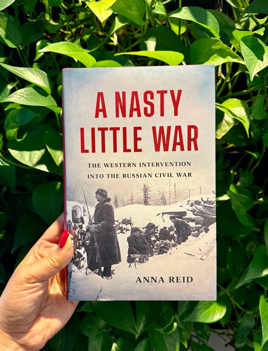 It's time to celebrate 🥳 Anna Reid's A NASTY LITTLE WAR hits the shelves today! This is the first comprehensive history of the failed Allied Intervention in the Russian Civil War, a decisive turning point in the relationship between Russia and the West. bit.ly/48tH97r