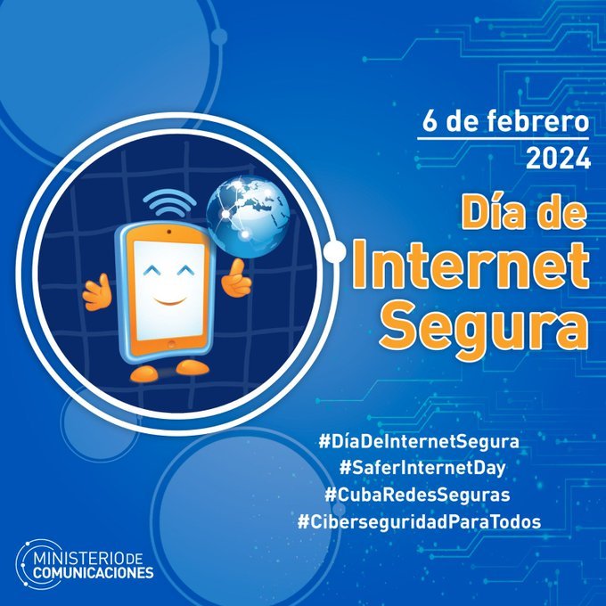 Hoy....6 de Febrero...celebramos el Día de Internet Segura.#DiaInternetSegura #SaferInternetDay2024 #SaferInternetDay #CubaRedesSeguras #CiberSeguridadParaTodos