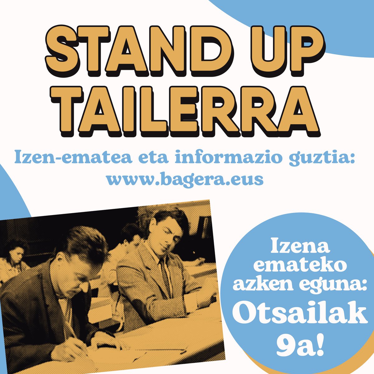 STAND UP TAILERRA!

📣 Azken egunak Karkarkar eta <a href="/BAGERAelkartea/">Bagera Elkartea</a>-k antolatutako Stand Up tailerrean apuntatzeko!

✨ 4 saio presentzial irakasle onenekin eta probalekuan parte hartzeko aukera! 

✍️ Informazio gehigarria eta izen-ematea:
bagera.eus