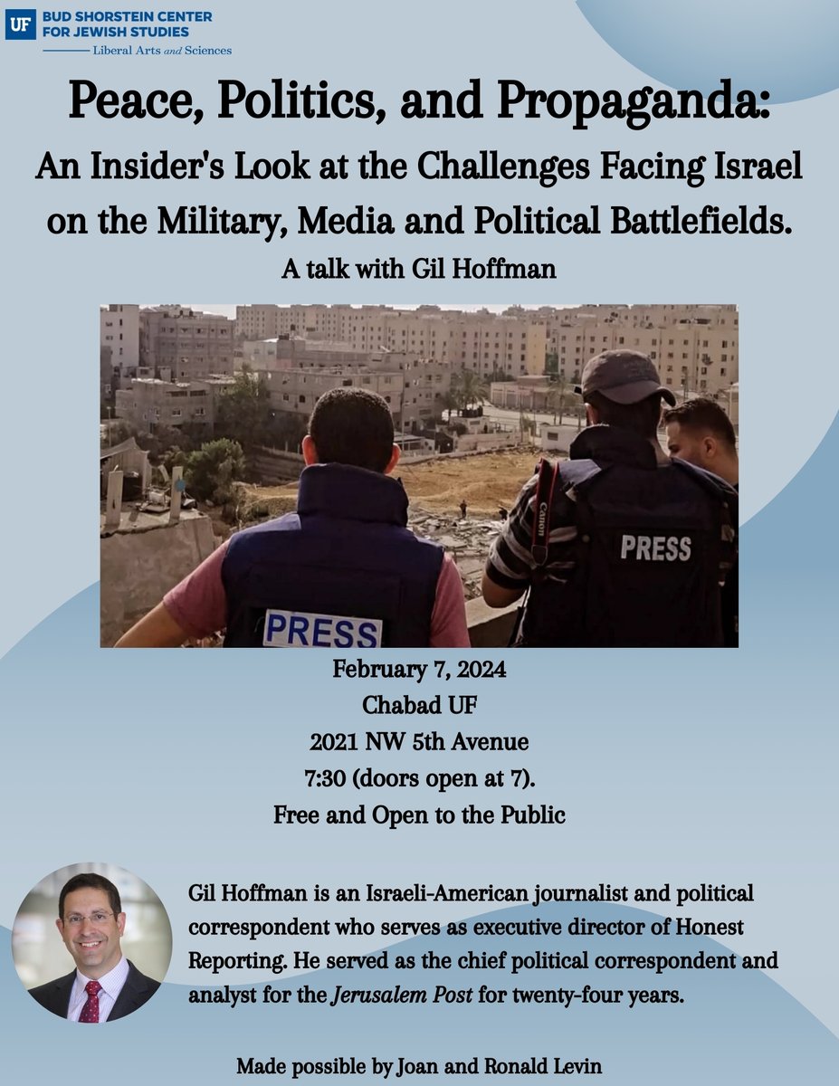JewishStudiesUF's tweet photo. Come join the Bud Shorstein Center for Jewish Studies for a lecture by Gil Hoffman, an Israeli-American journalist and political correspondent. It will be held on February 7th at 7:30 at UF Chabad. Make sure to stop by! This event will also be live streamed. https://t.co/aX9p94DeiH