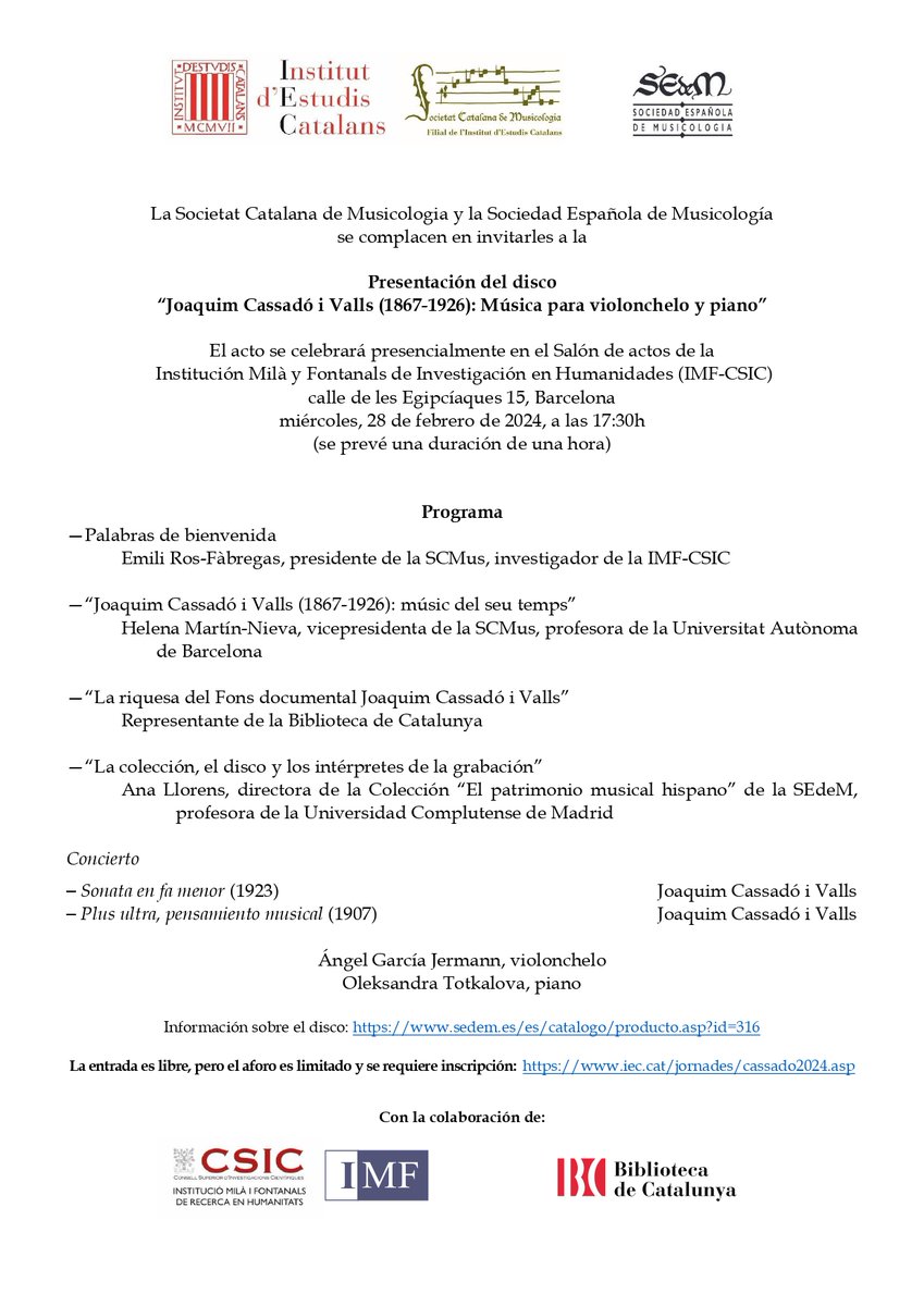 Presentación del disco “Joaquim Cassadó i Valls (1867-1926): Música para violonchelo y piano”
Salón de actos de la Institución Milà y Fontanals de Investigación en Humanidades (IMF-CSIC)
calle de les Egipcíaques 15, Barcelona
miércoles, 28 de febrero de 2024, a las 17:30h