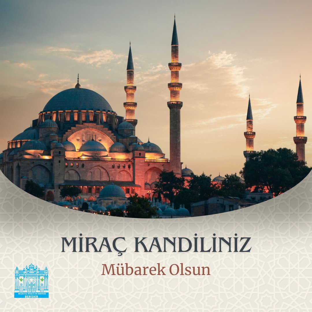 Tüm İslam aleminin Miraç Kandili mübarek olsun! 

#beşiktaşrizelilerderneği #besiktasrizelilerdernegi #MiraçKandili